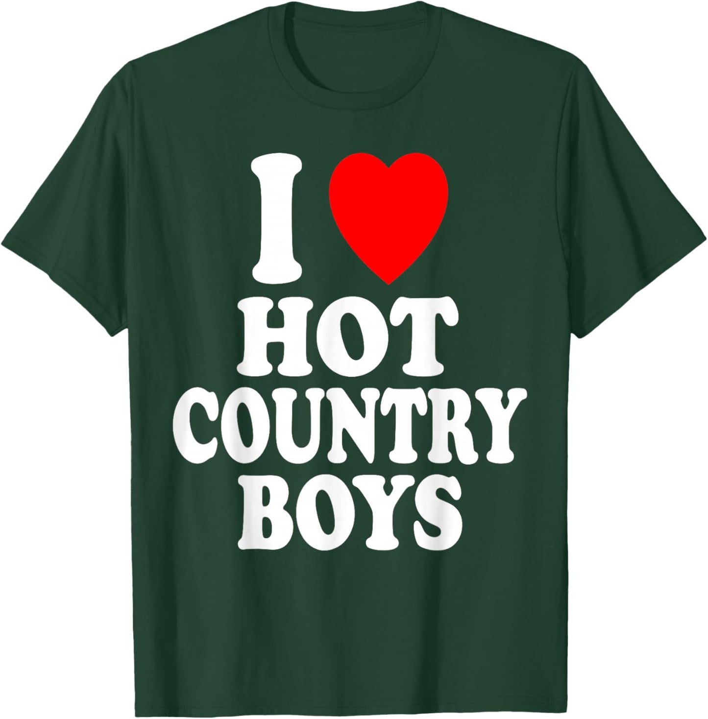 I Heart (Love) Hot Country Boys Attraction Sexy Handsome T-Shirt - T-Shirt | Forest