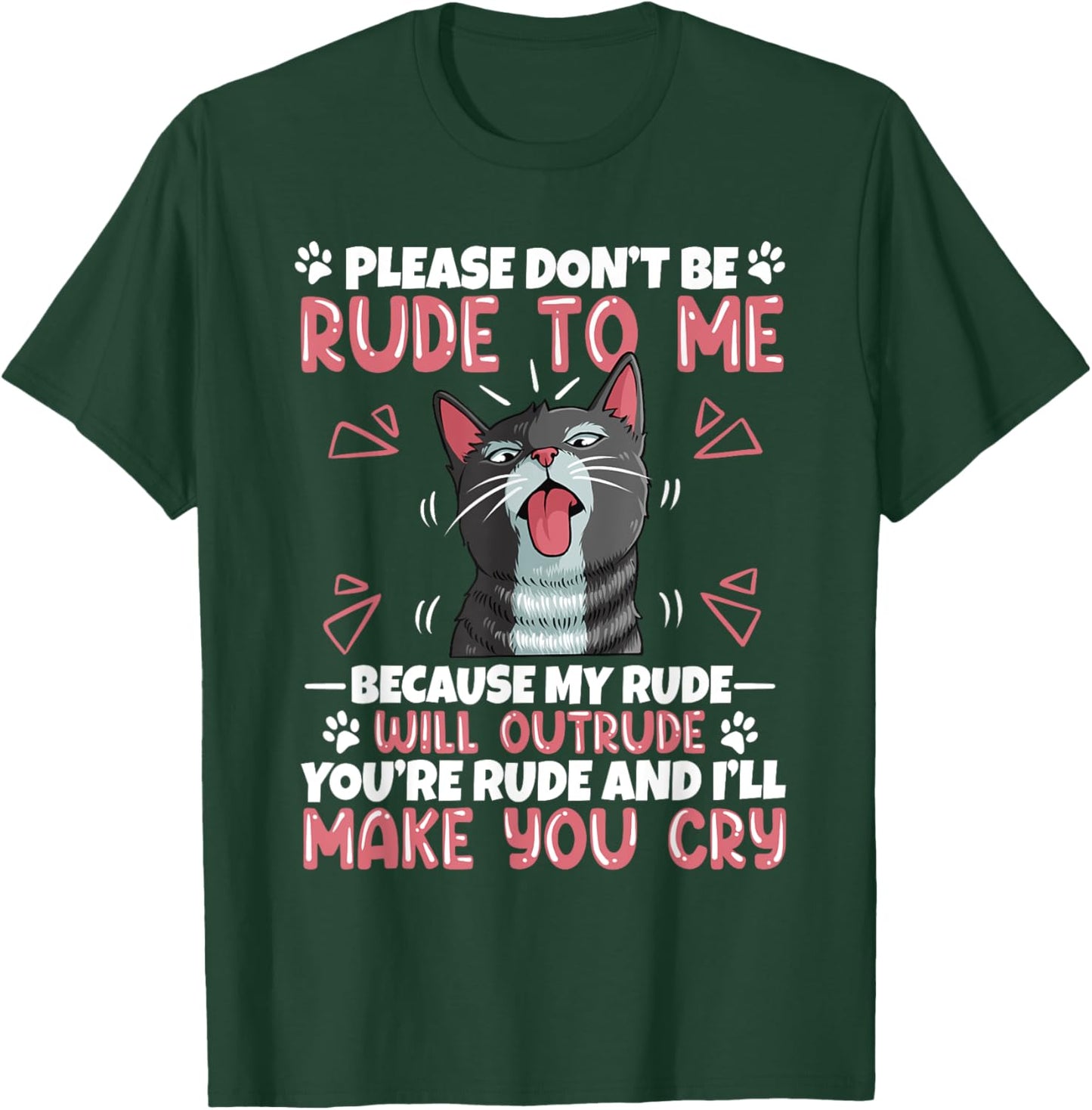 Please Dont Be Rude To Me Cat Lover Funny Tounge Out Kitten T-Shirt - T-Shirt | Forest