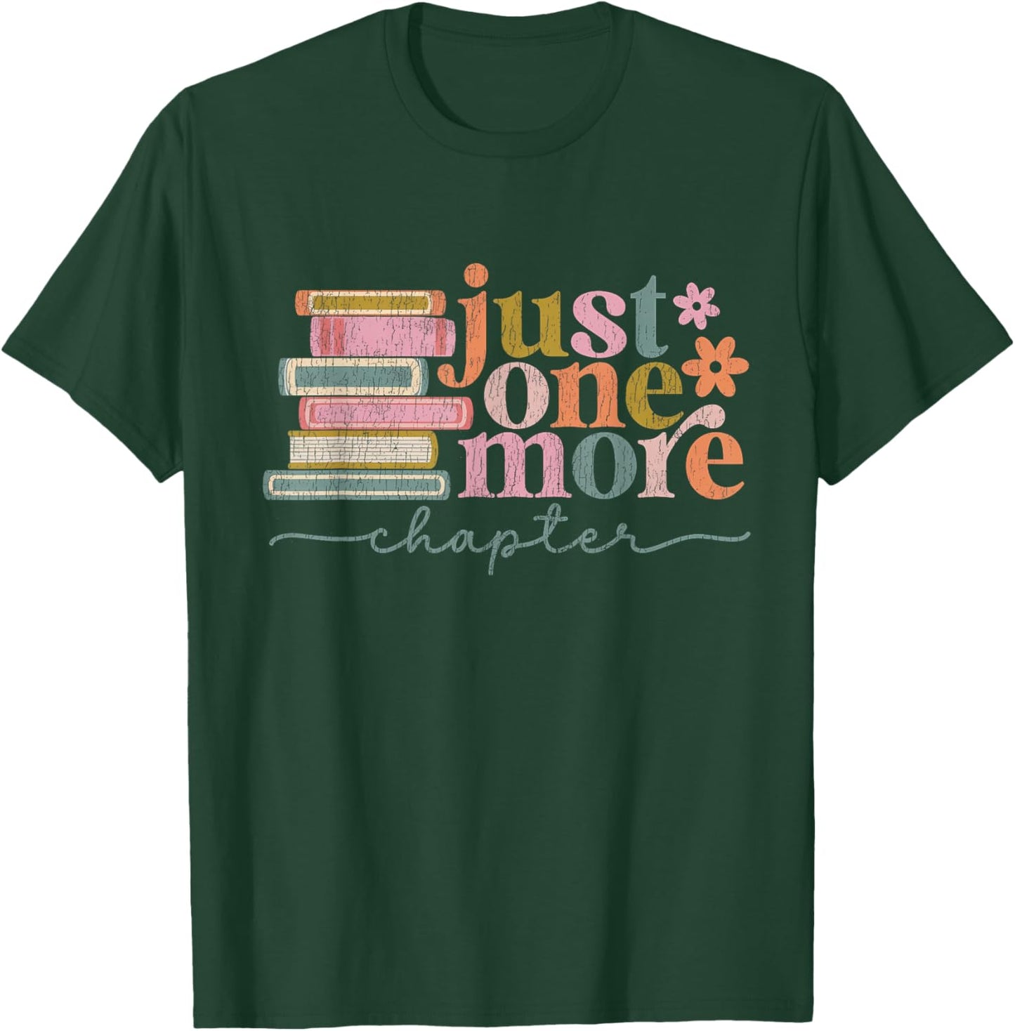 Just One More Chapter Floral Book Reading Teacher Bookworm T-Shirt - T-Shirt | Forest