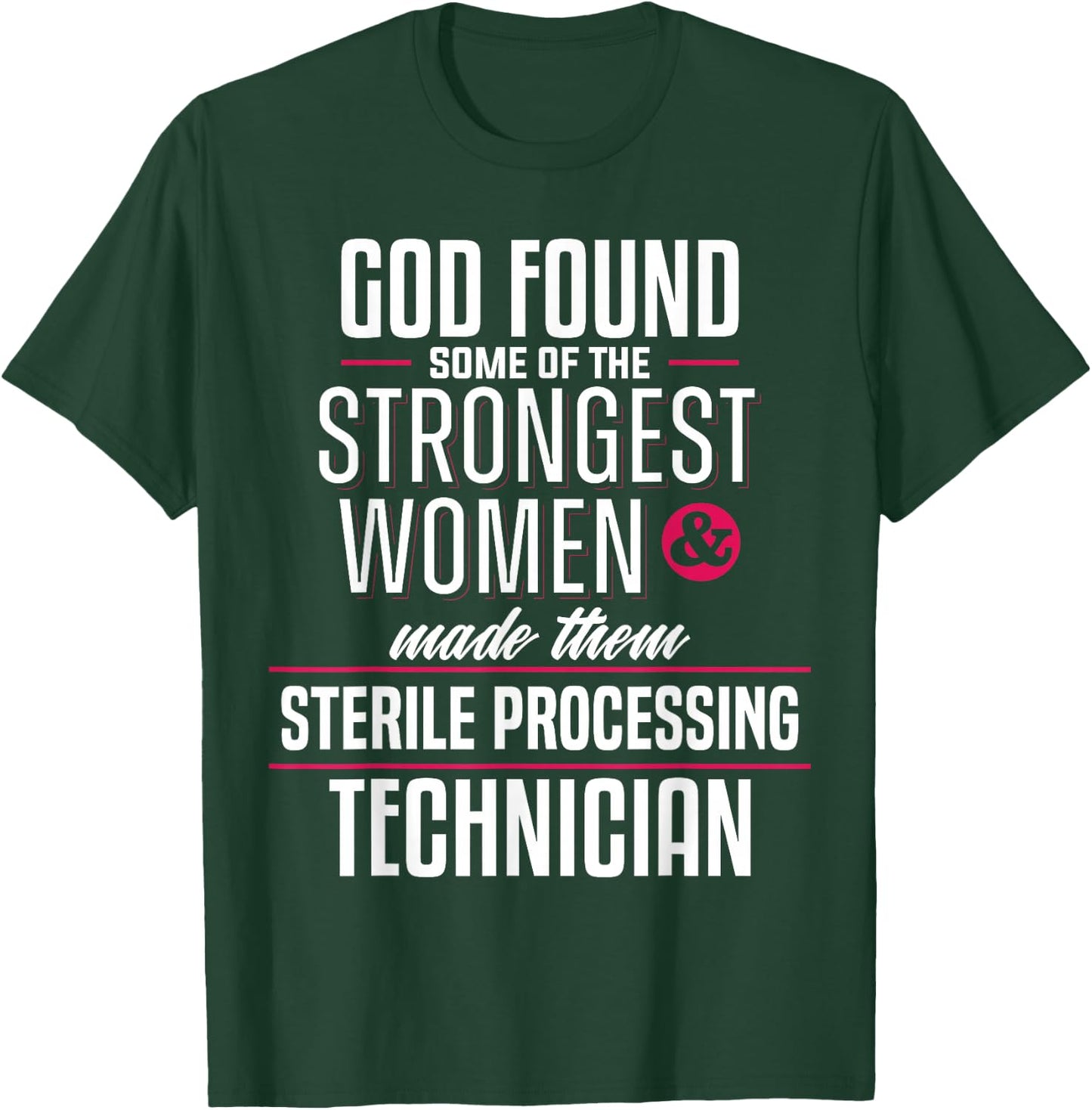 Sterile Processing Technician Strong Women SPD Tech Apparel T-Shirt - T-Shirt | Forest