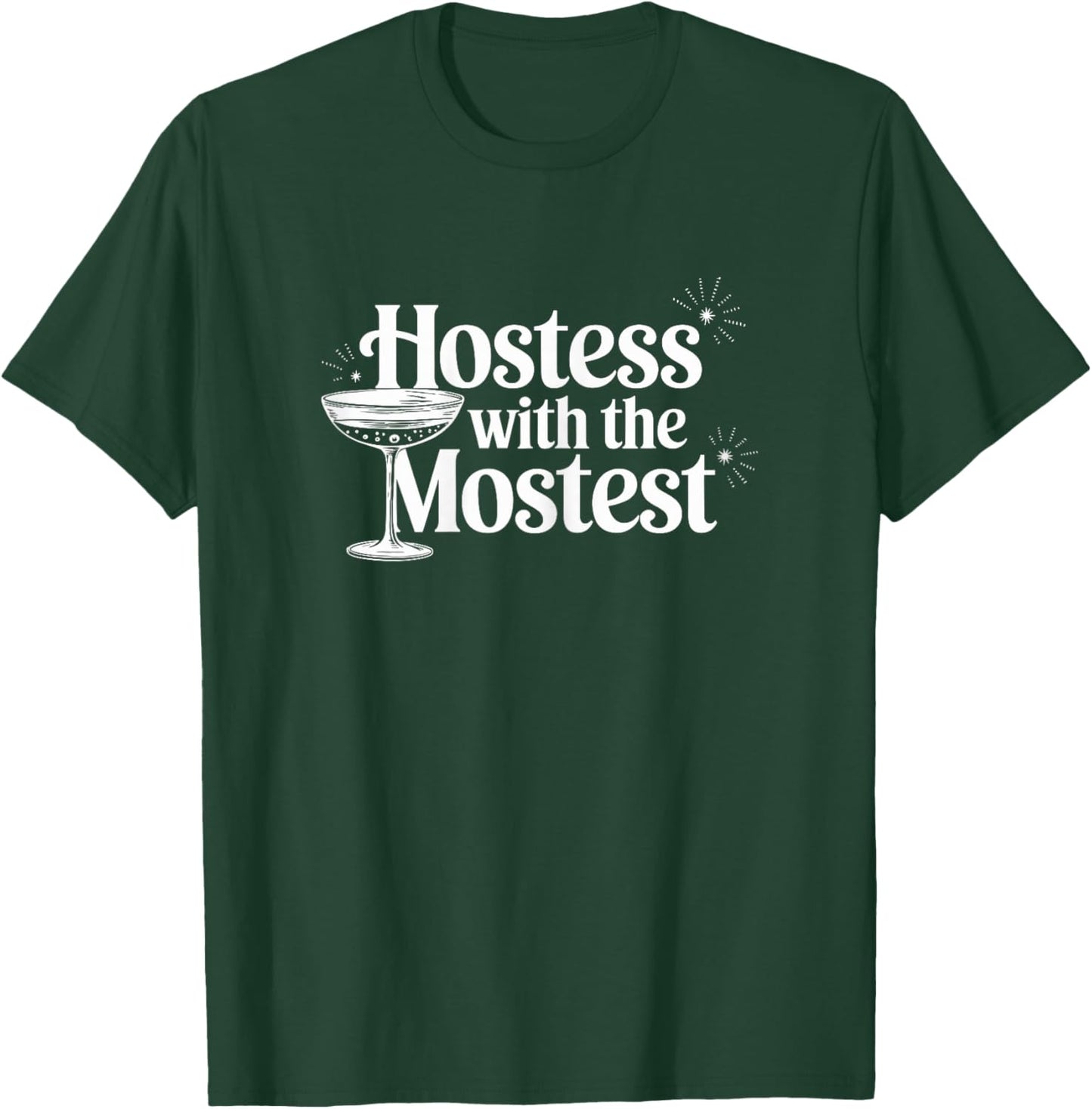 Hostess with the Mostest T Shirt Trendy Hostess T-Shirt - T-Shirt | Forest