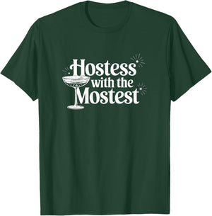 Hostess with the Mostest T Shirt Trendy Hostess T-Shirt - T-Shirt | Forest