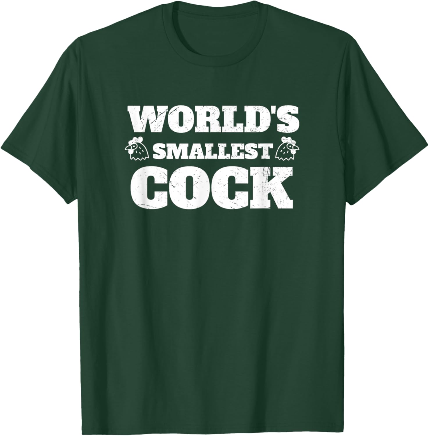 World's Smallest Cock Funny Sarcasm Hilarious Dirty Joke T-Shirt - T-Shirt | Forest