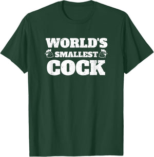 World's Smallest Cock Funny Sarcasm Hilarious Dirty Joke T-Shirt - T-Shirt | Forest