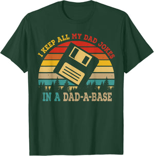 I Keep All My Dad Jokes In A Dad-A-Base Funny Father's Day T-Shirt - T-Shirt | Forest