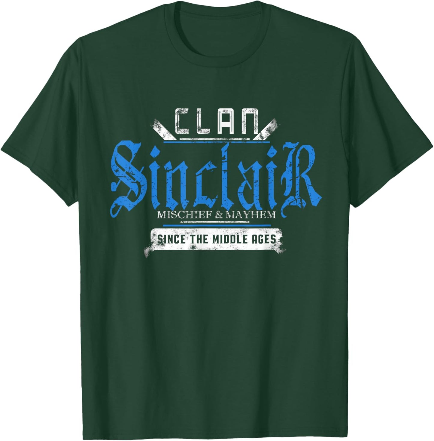 Clan Sinclair - Mischief and Mayhem Since The Middle Ages T-Shirt - T-Shirt | Forest