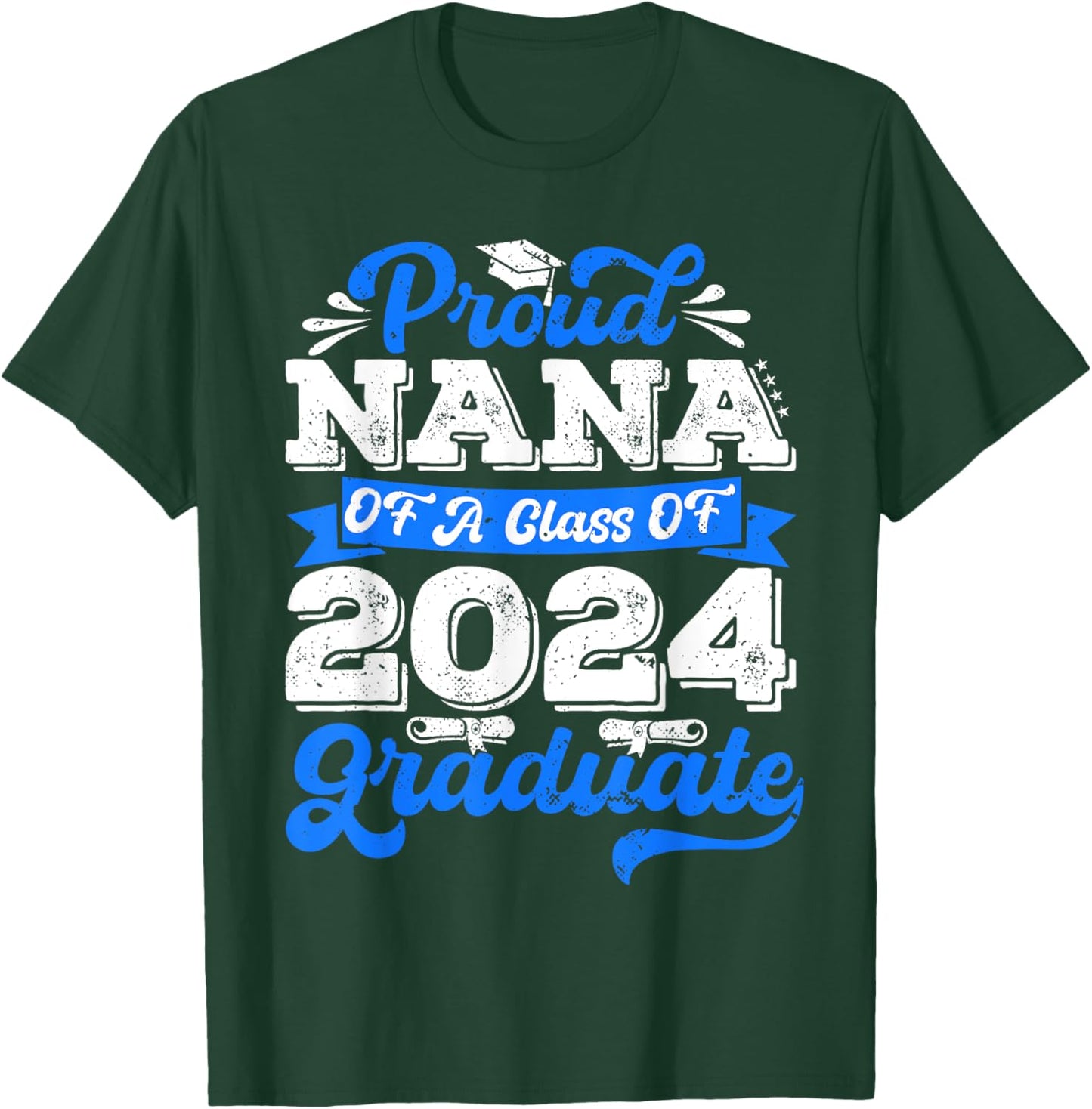 Proud Nana of 2024 Graduate Awesome Family College Nana T-Shirt - T-Shirt | Forest