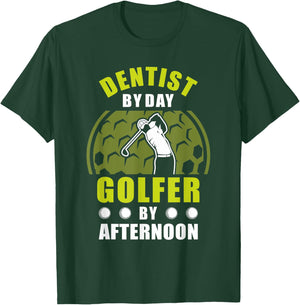 Dentist By Day Golfer By Afternoon Golfing Golf T-Shirt - T-Shirt | Forest