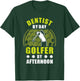 Dentist By Day Golfer By Afternoon Golfing Golf T-Shirt - T-Shirt | Forest