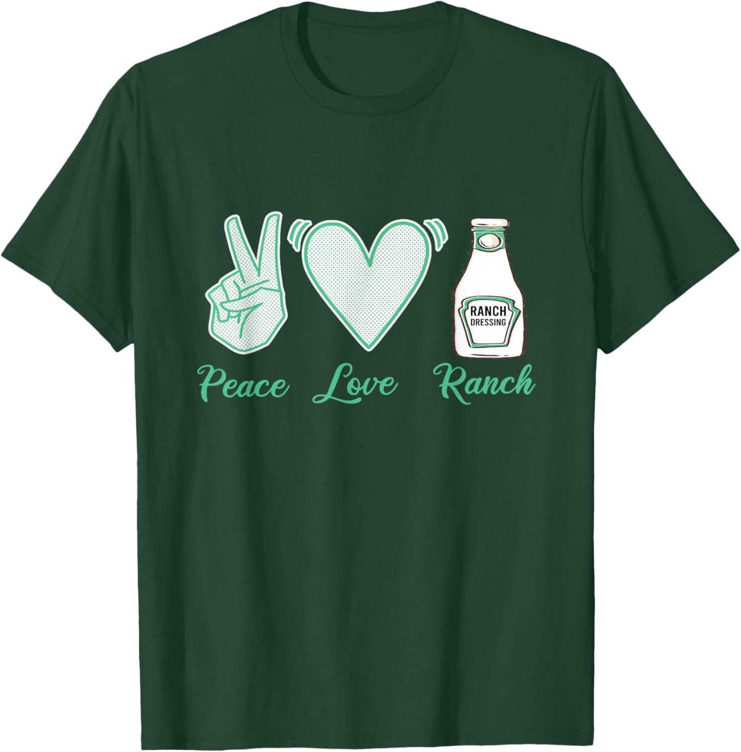 I Love Homemade Ranch Dressing It Needs More Ranch T-Shirt - T-Shirt | Forest