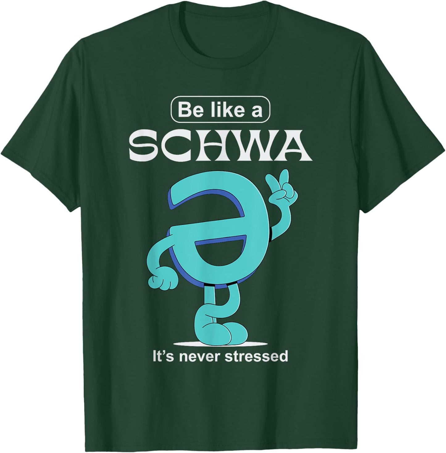 Be Like A Schwa Never Stressed Science Of Reading Teacher T-Shirt - T-Shirt | Forest