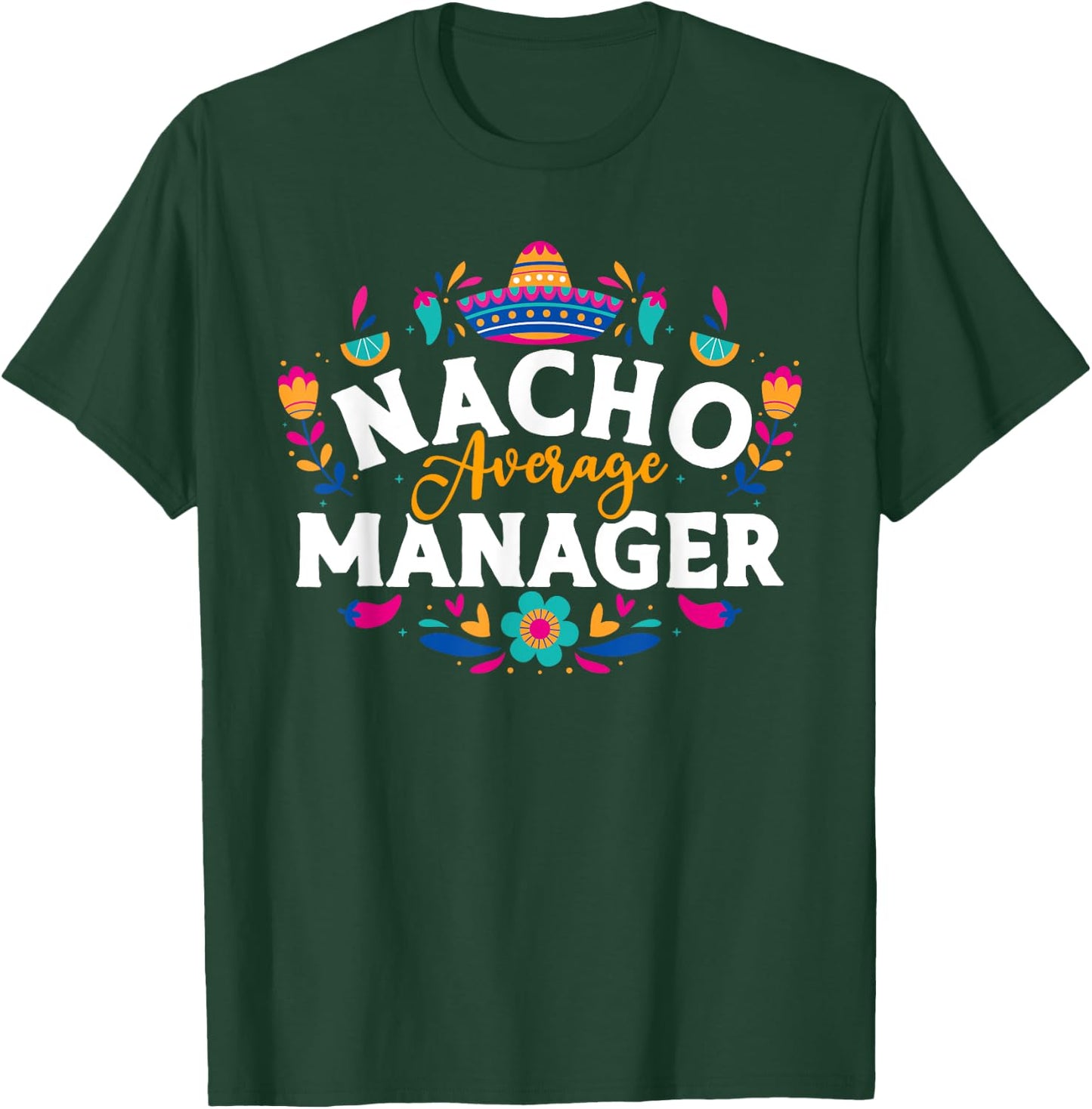Nacho Average Manager Cinco De Mayo Mexican Matching Family T-Shirt - T-Shirt | Forest