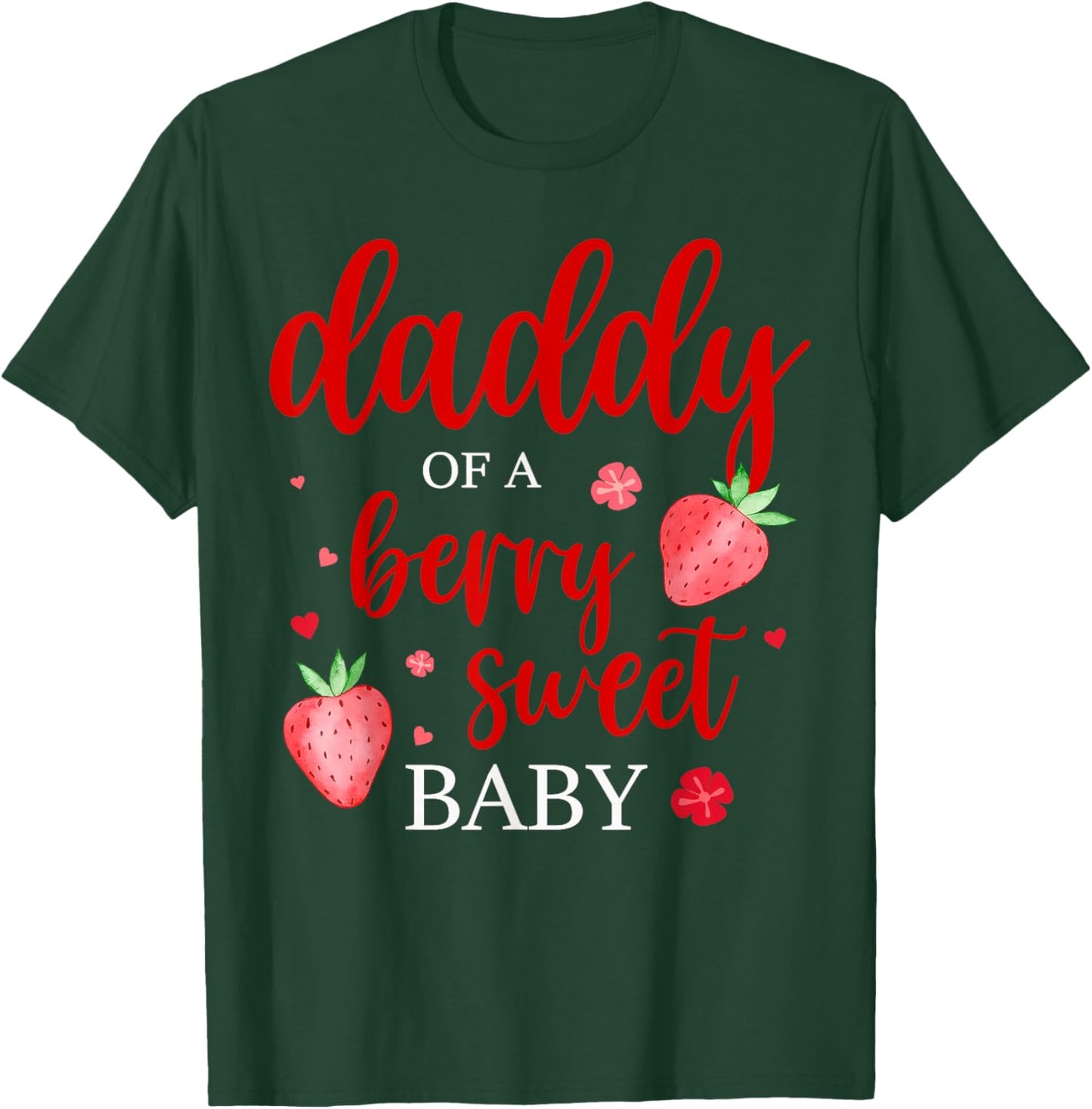 Daddy Of A Berry Sweet One Strawberry Baby First Birthday T-Shirt - T-Shirt | Forest