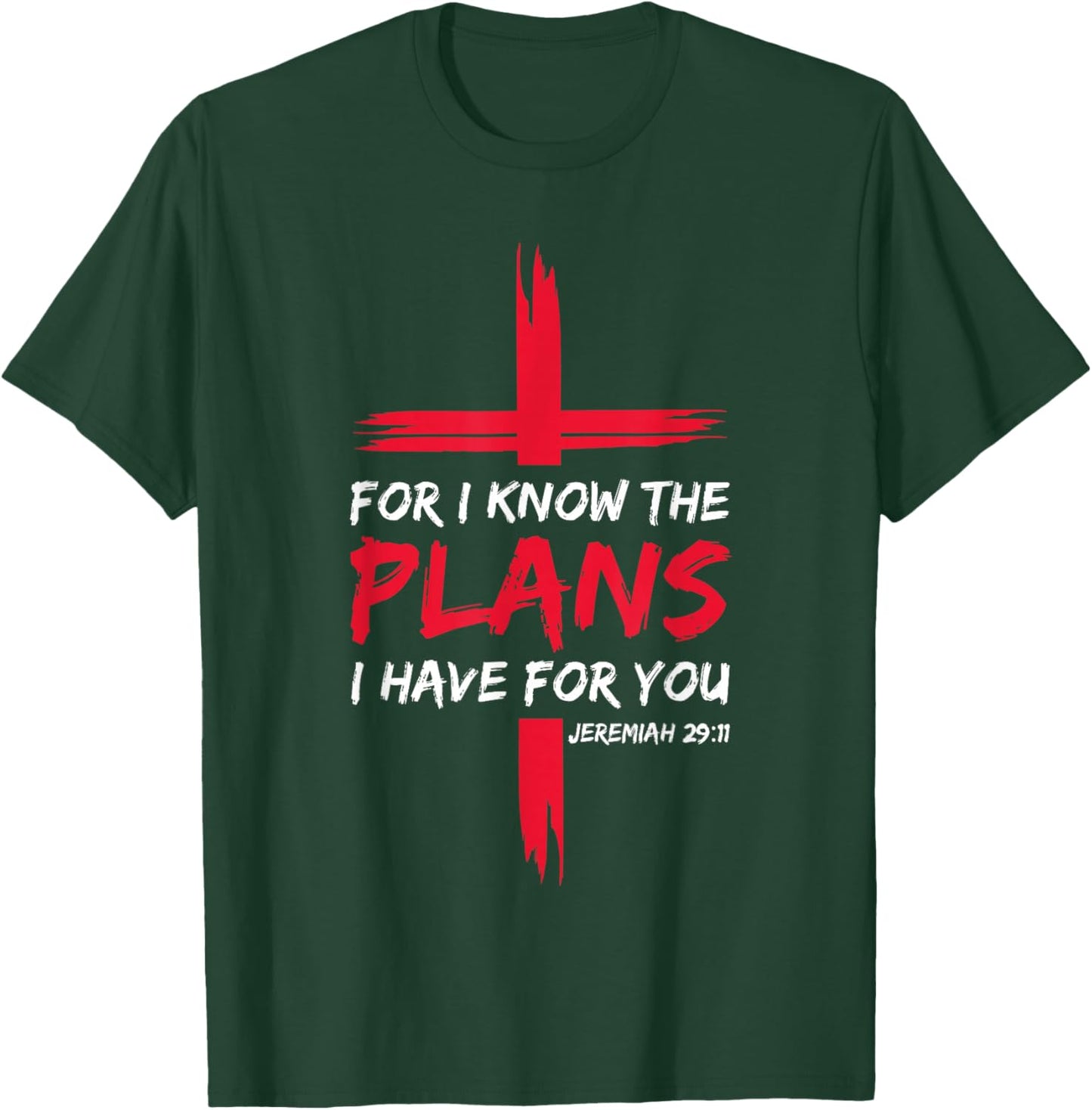 For I Know The Plans I Have For You Bible Cross Christian T-Shirt - T-Shirt | Forest