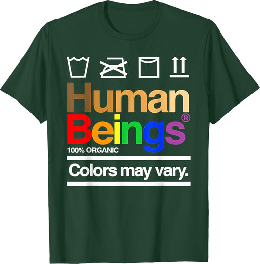Human Beings Colors May Vary T-Shirt - T-Shirt | Forest