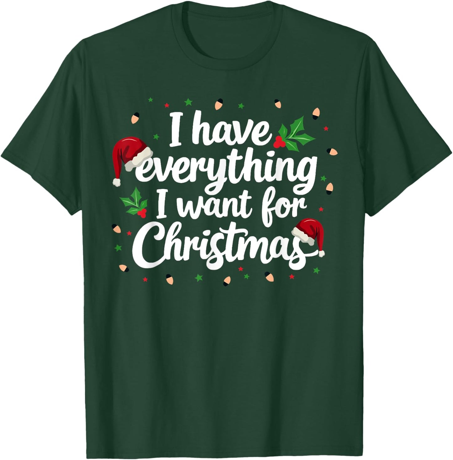 I Have Everything I Want For Christmas Everything Couples T-Shirt - T-Shirt | Forest