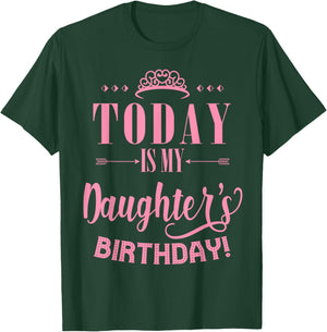 Today Is My Daughter's Birthday T-Shirt - T-Shirt | Forest