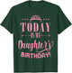Today Is My Daughter's Birthday T-Shirt - T-Shirt | Forest