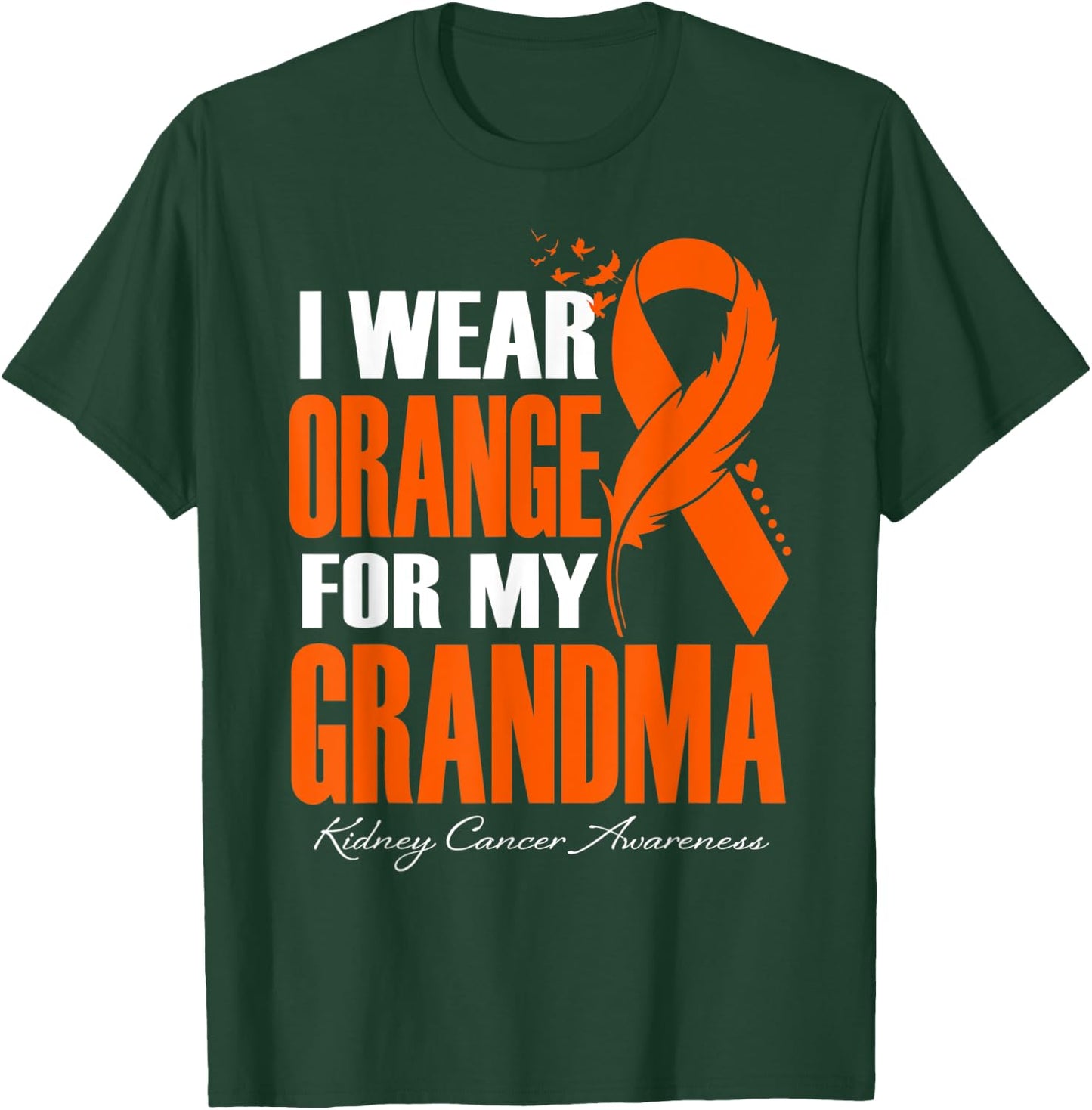 I Wear Orange For My Grandma Kidney Cancer Awareness Feather T-Shirt - T-Shirt | Forest
