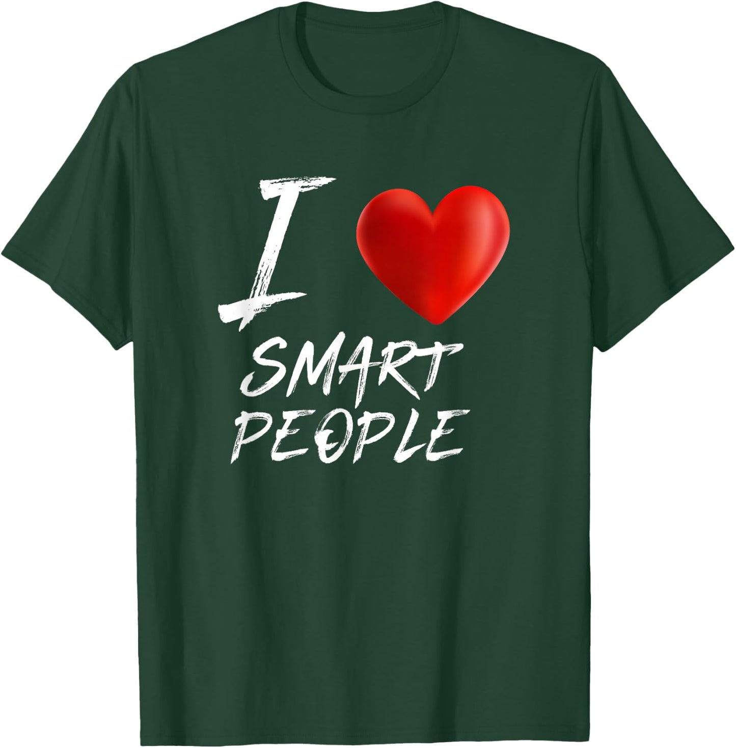 I Love Heart SMART PEOPLE T Shirt T-Shirt - T-Shirt | Forest