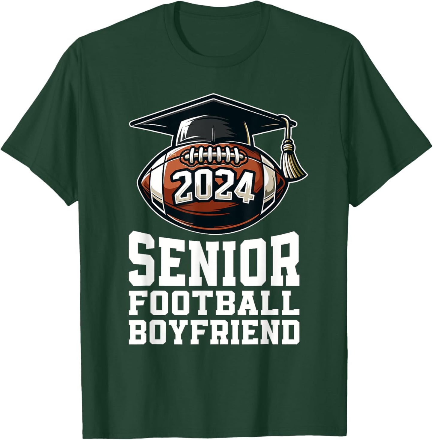 Class of 2024 Graduation Senior Football Boyfriend 2024 T-Shirt - T-Shirt | Forest