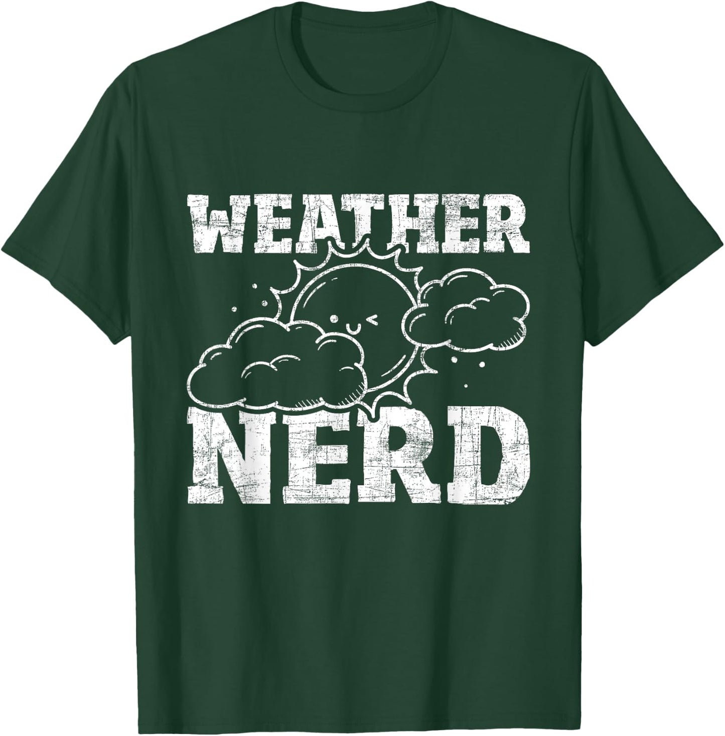 Weather Nerd - Meteorologist Meteorology Weather Forecaster T-Shirt - T-Shirt | Forest