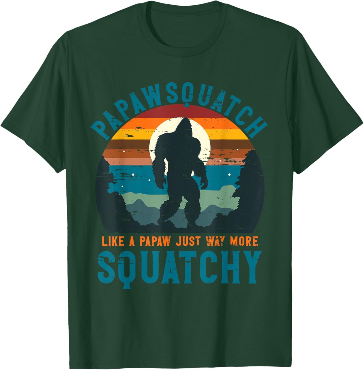 Papawsquatch Like A Papaw Just Way More Squatchy Father Day T-Shirt - T-Shirt | Forest