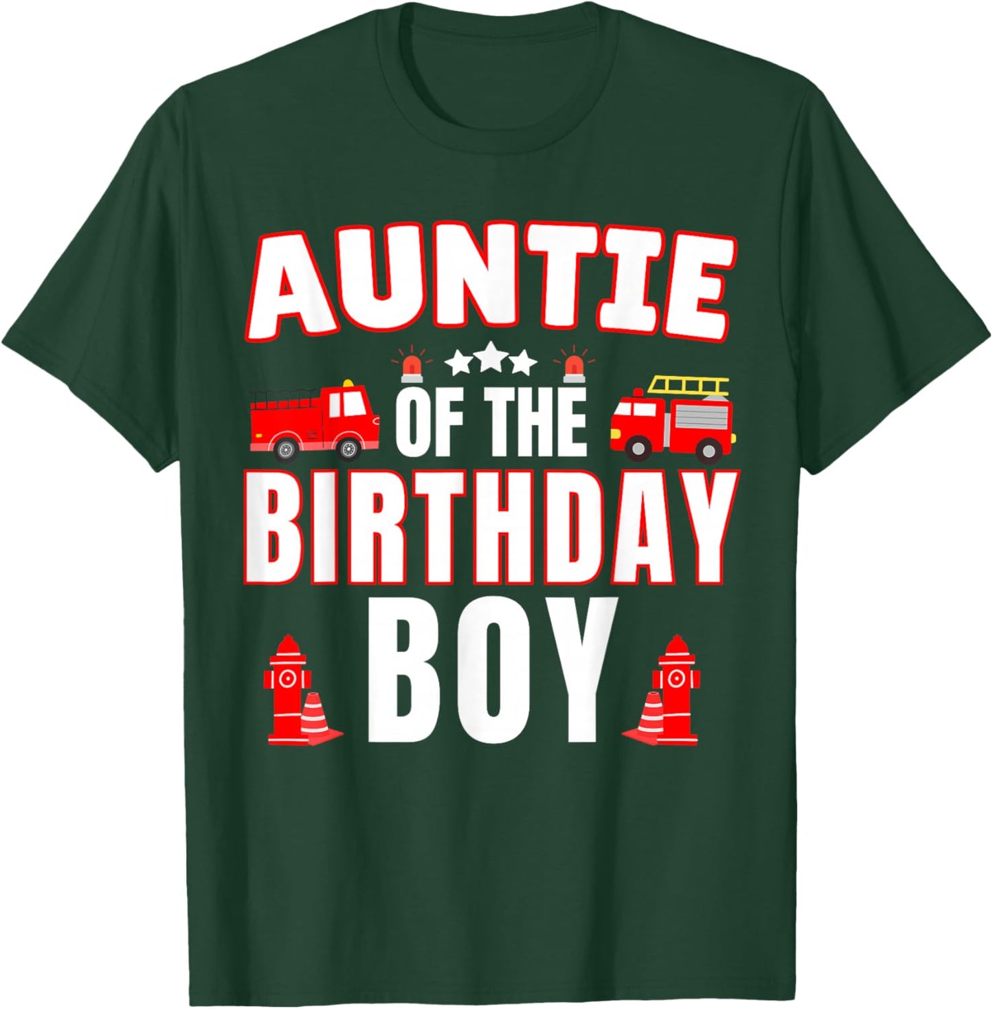 Auntie of the Birthday Boy Fire Truck Firefighter Bday Party T-Shirt - T-Shirt | Forest