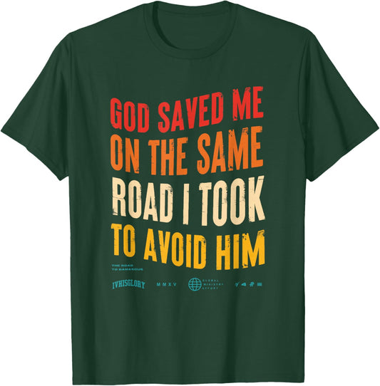 God Saved Me On The Same Road I Took To Avoid Him Vintage T-Shirt - T-Shirt | Forest