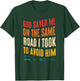 God Saved Me On The Same Road I Took To Avoid Him Vintage T-Shirt - T-Shirt | Forest