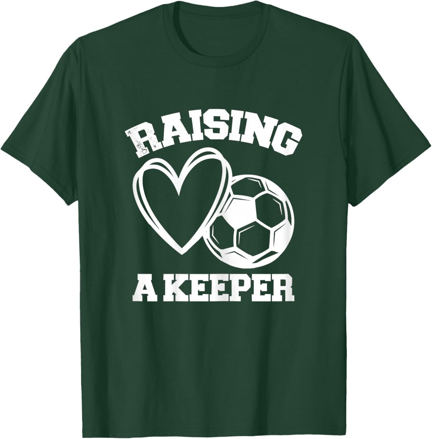 Raising A Keeper Goalie Soccer Goalkeeper's Mom Mother T-Shirt - T-Shirt | Forest
