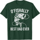 OFishally Best Dad Ever - Funny Fishing Fathers Day T-Shirt - T-Shirt | Forest