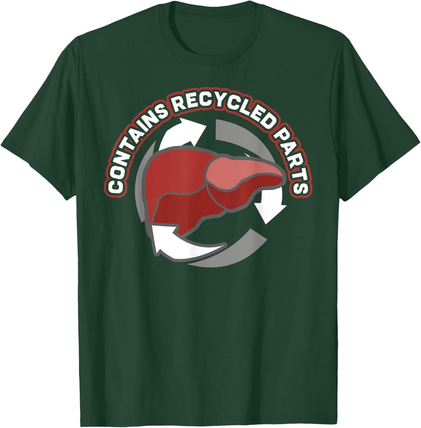 Contains Recycled Parts Liver Transplant Survivor designs T-Shirt - T-Shirt | Forest