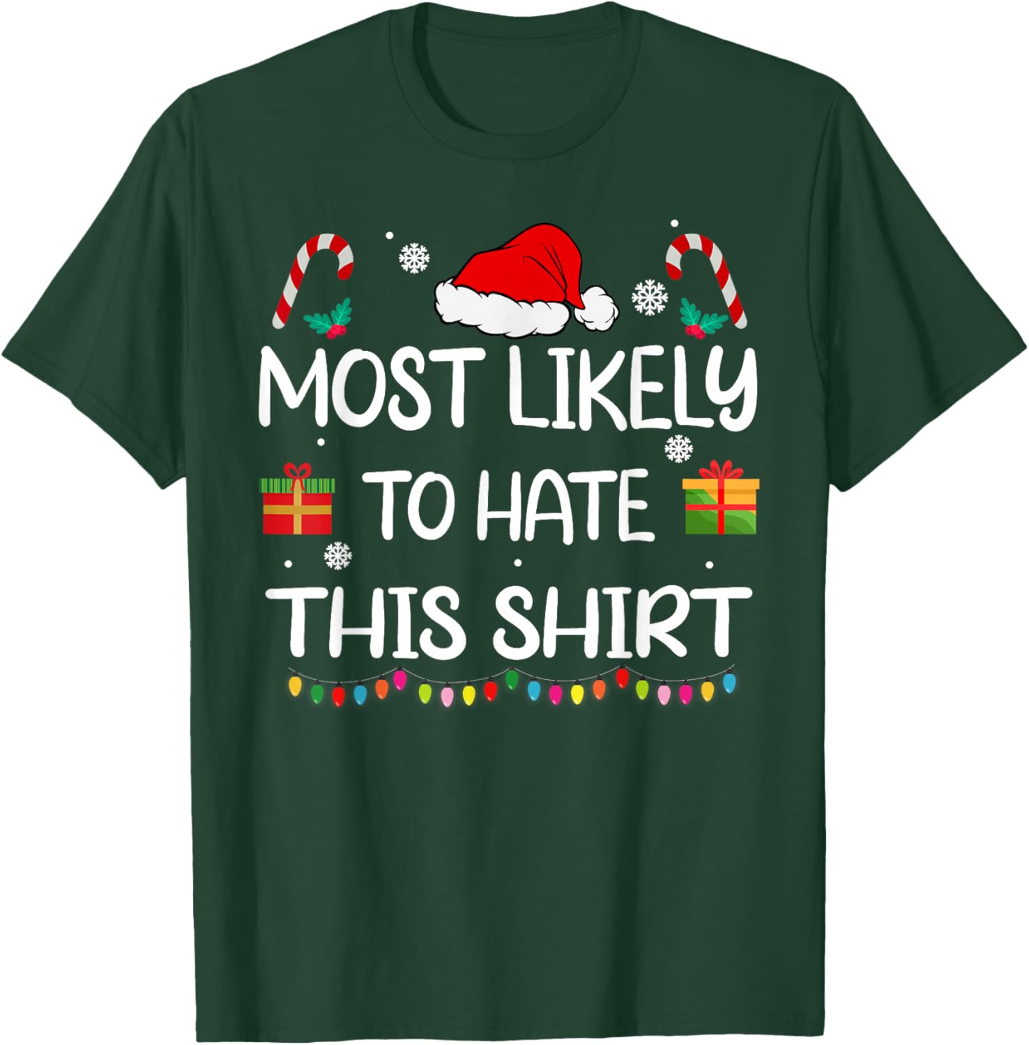 Most Likely To Hate This Shirt family Christmas matching T-Shirt - T-Shirt | Forest