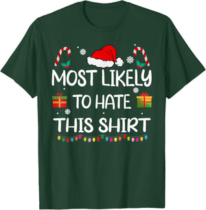 Most Likely To Hate This Shirt family Christmas matching T-Shirt - T-Shirt | Forest