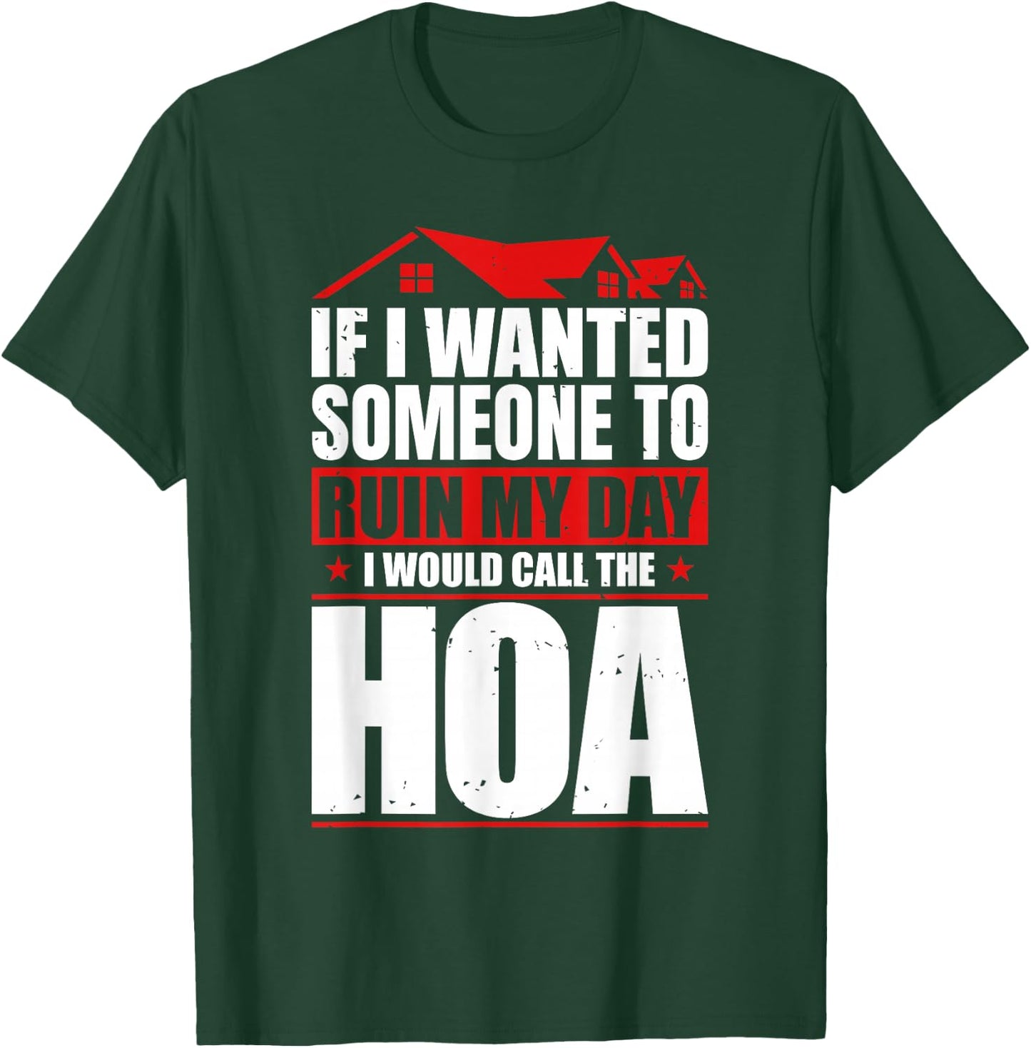 Funny Anti Home Owners Association HOA Hater T-Shirt - T-Shirt | Forest
