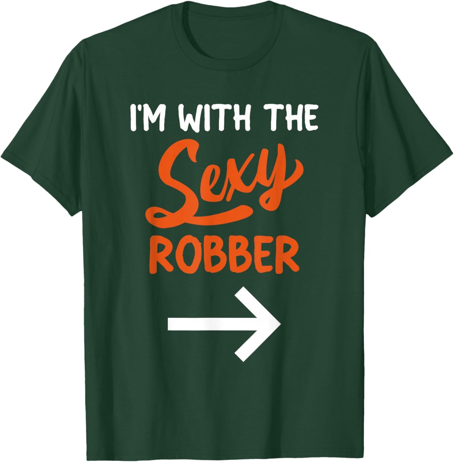 Lazy Halloween Costume For Couple I'm With The Sexy Robber T-Shirt - T-Shirt | Forest
