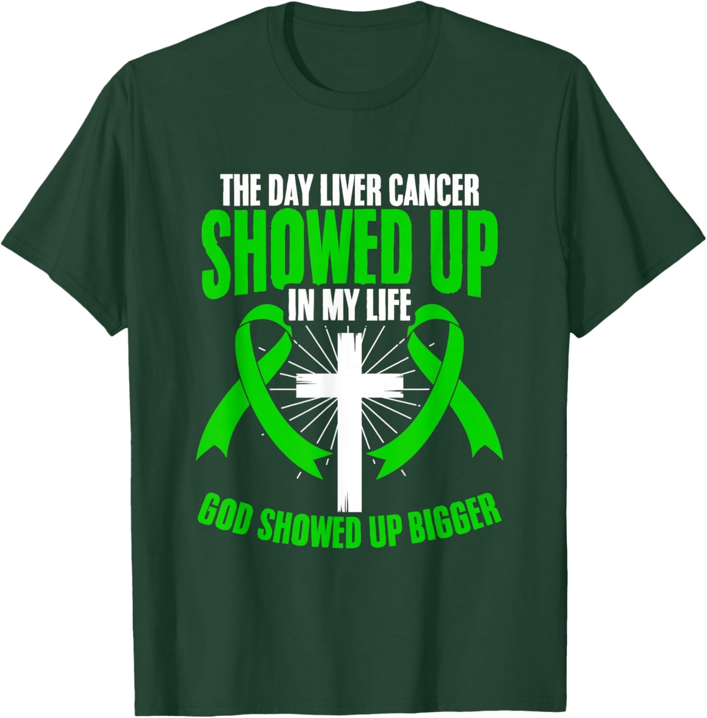 God Showed Bigger Liver Disease Liver Cancer Awareness T-Shirt - T-Shirt | Forest