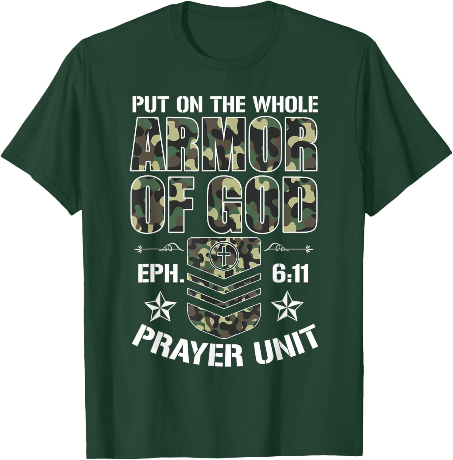 Put On The Whole Armor Of God Eph. 611 Prayer Unit Christ T-Shirt - T-Shirt | Forest