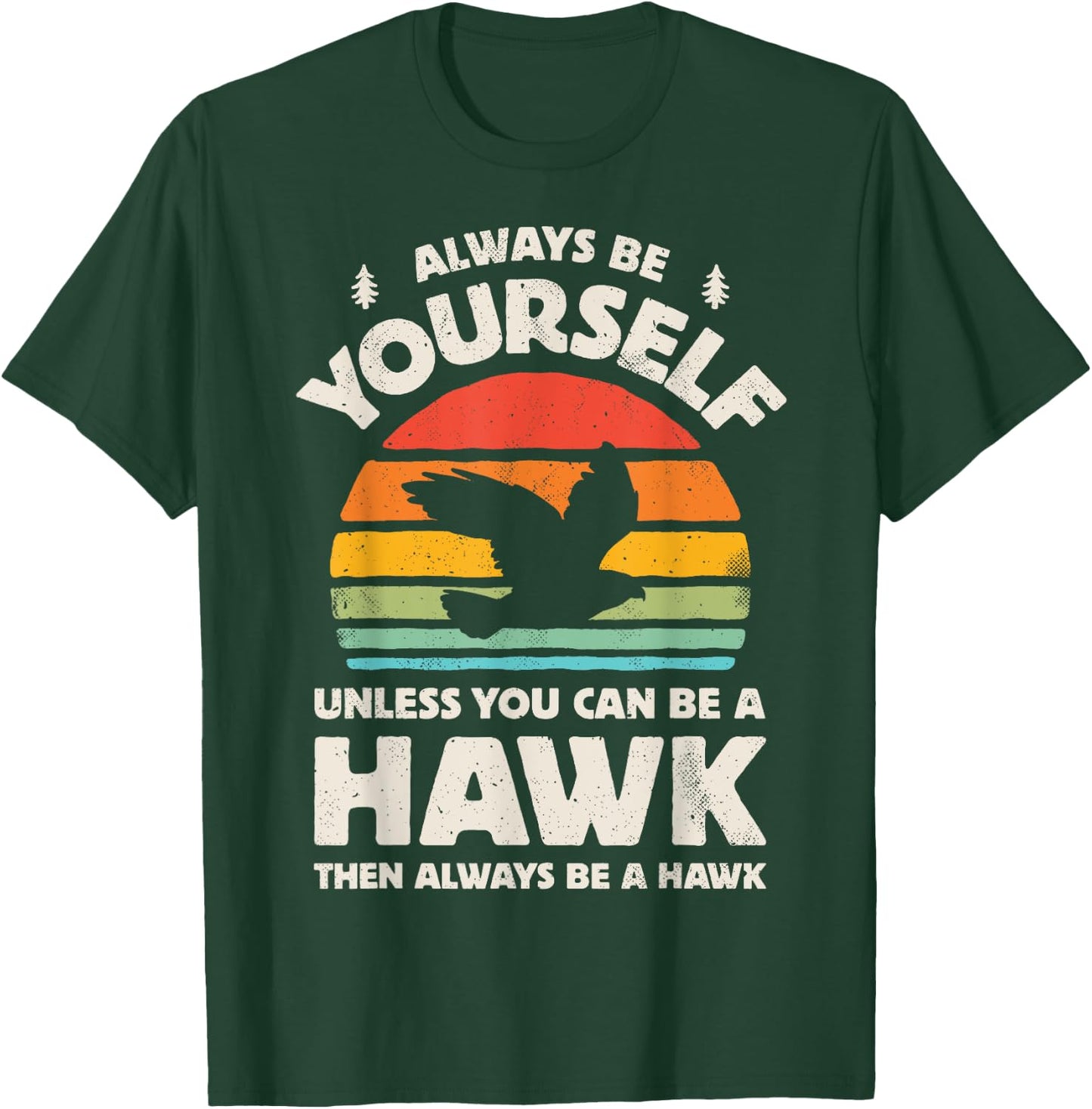 Hawk Always Be Yourself Retro Vintage 60s 70s Bird T-Shirt - T-Shirt | Forest