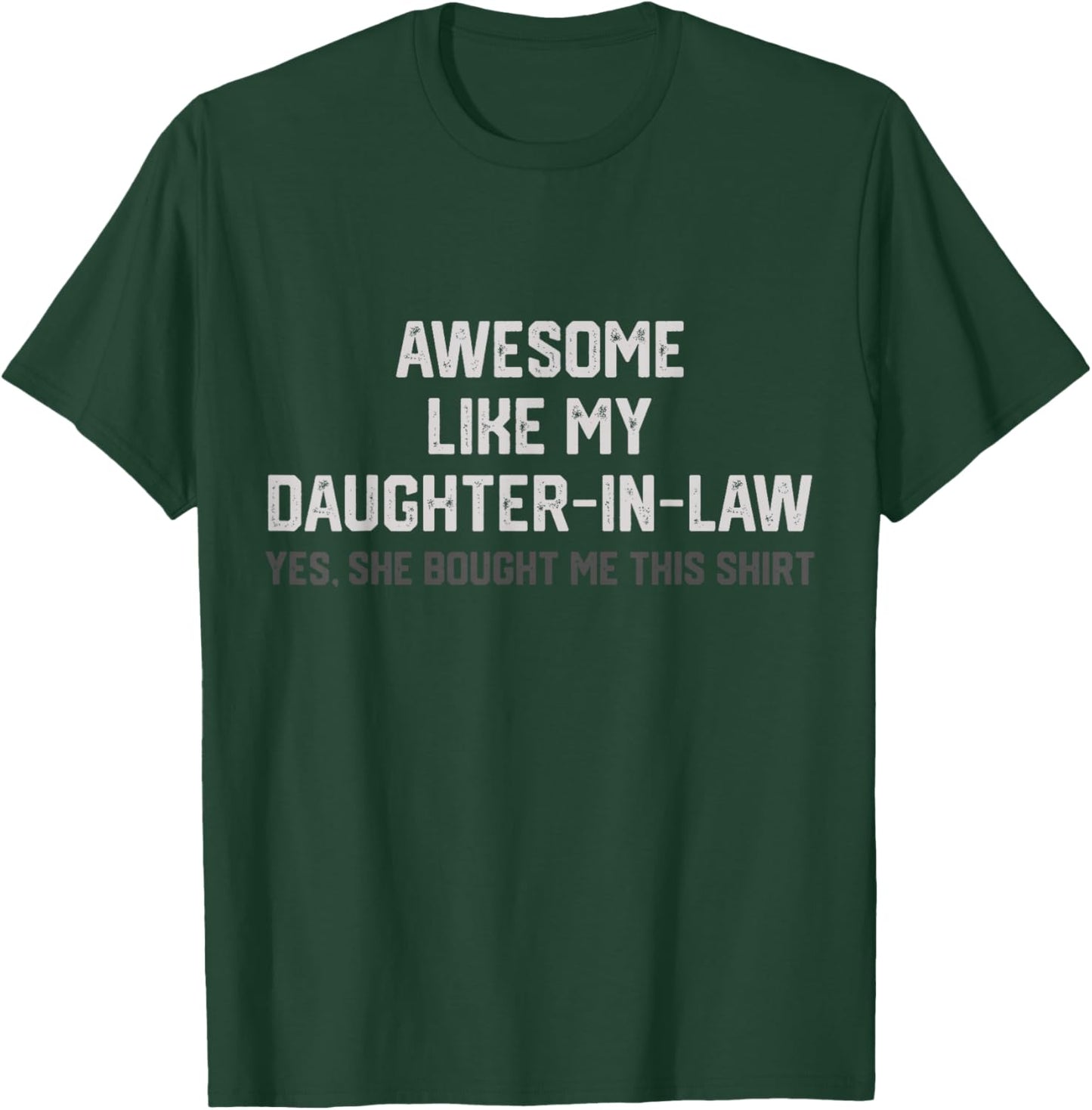 Funny Awesome Like My Daughter in Law She Bought Me This T-Shirt - T-Shirt | Forest