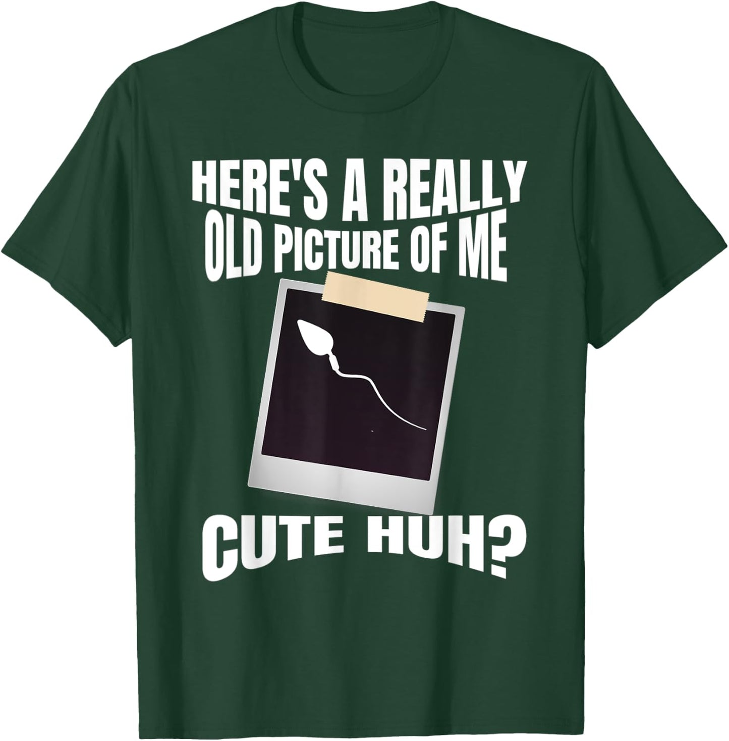 Here's A Really Old Picture Of Me Funny Graphic Gag T-Shirt - T-Shirt | Forest