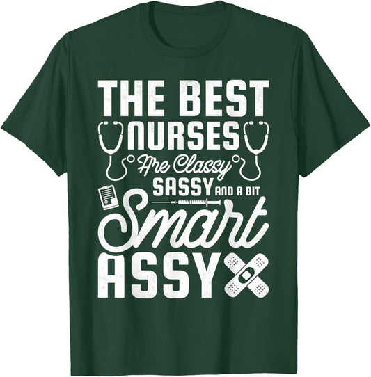 Best Nurses Are Classy, Sassy And A Bit Smart Assy, Nursing T-Shirt - T-Shirt | Forest