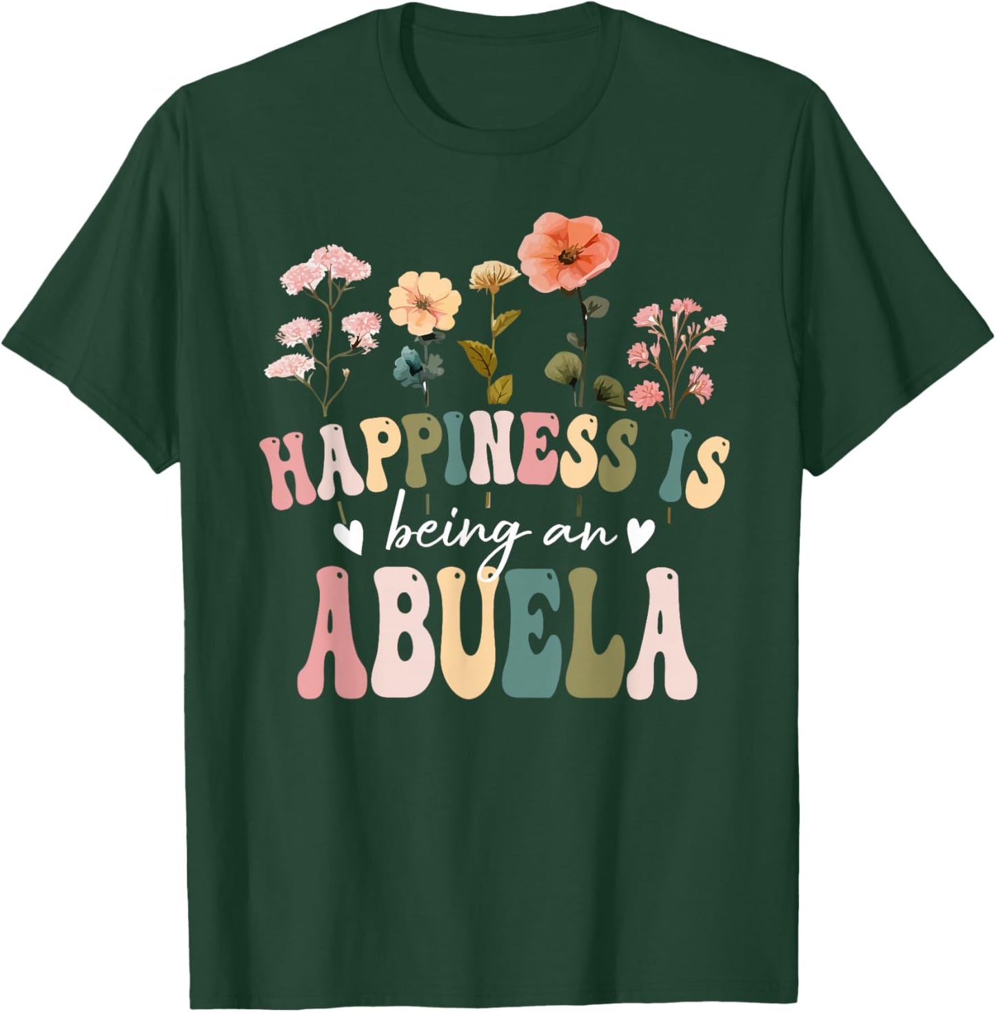 Happiness is Being a Abuela Floral Abuela Mother's Day T-Shirt - T-Shirt | Forest
