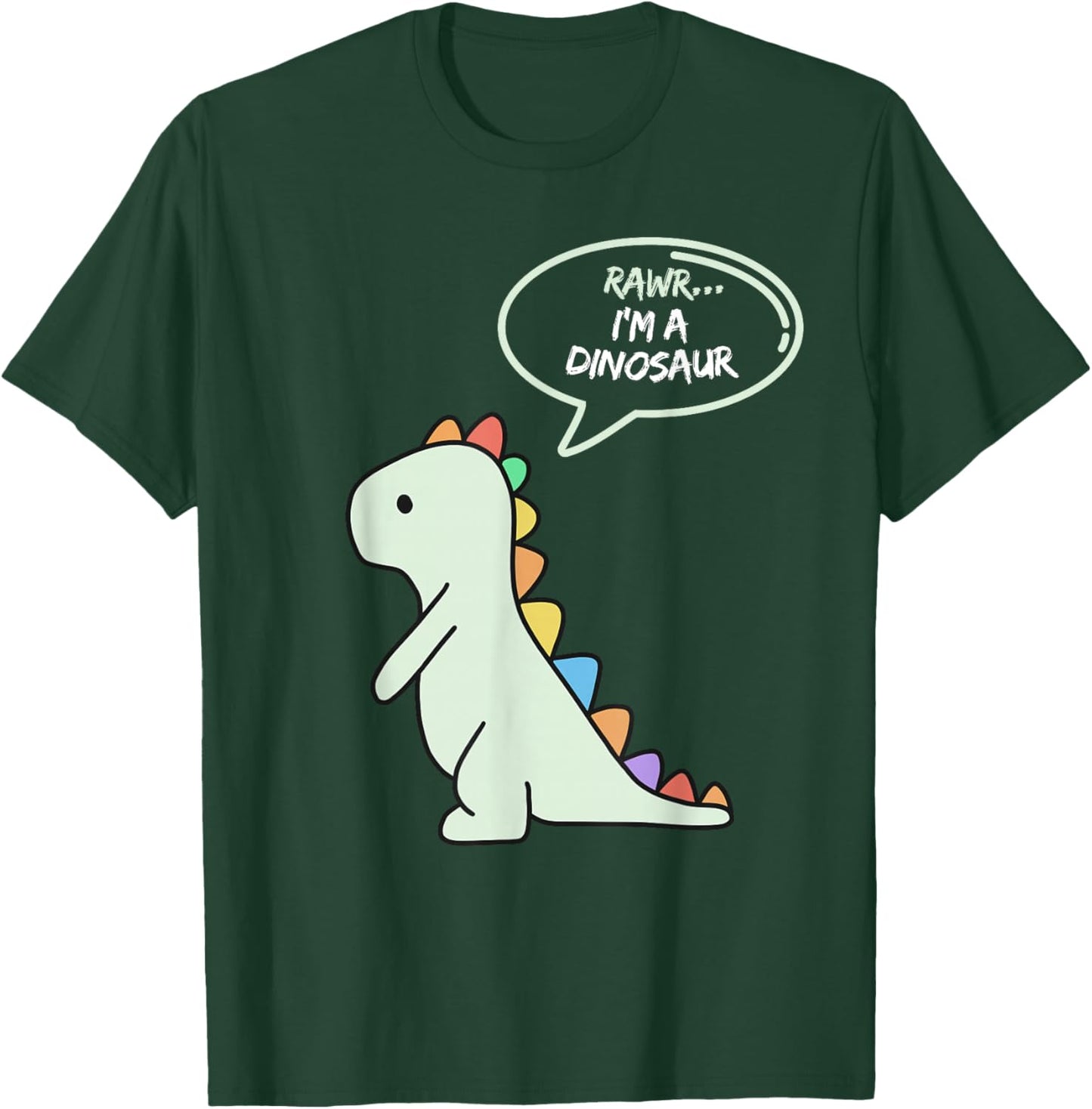Rawr I'm a Dinosaur Fun and Cute I am a Dinosaur Dino T-Shirt - T-Shirt | Forest