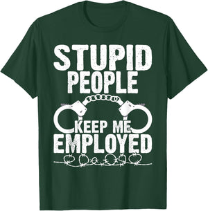 Correctional Officer - Stupid People Keep Me On Toes T-Shirt - T-Shirt | Forest
