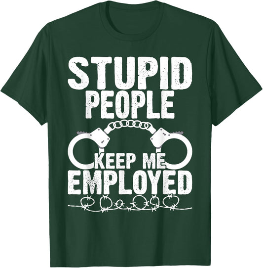 Correctional Officer - Stupid People Keep Me On Toes T-Shirt - T-Shirt | Forest