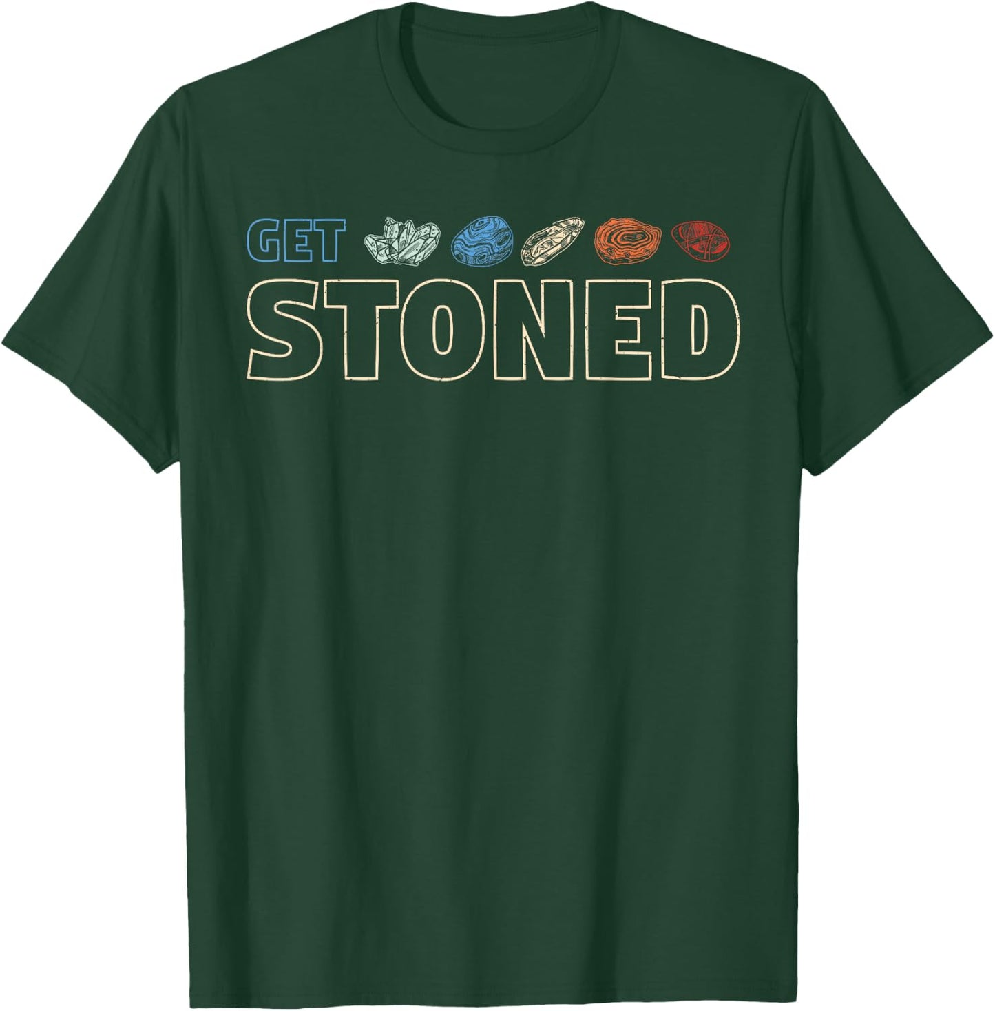Get Stoned - Geology and Rock Collecting Gift T-Shirt - T-Shirt | Forest