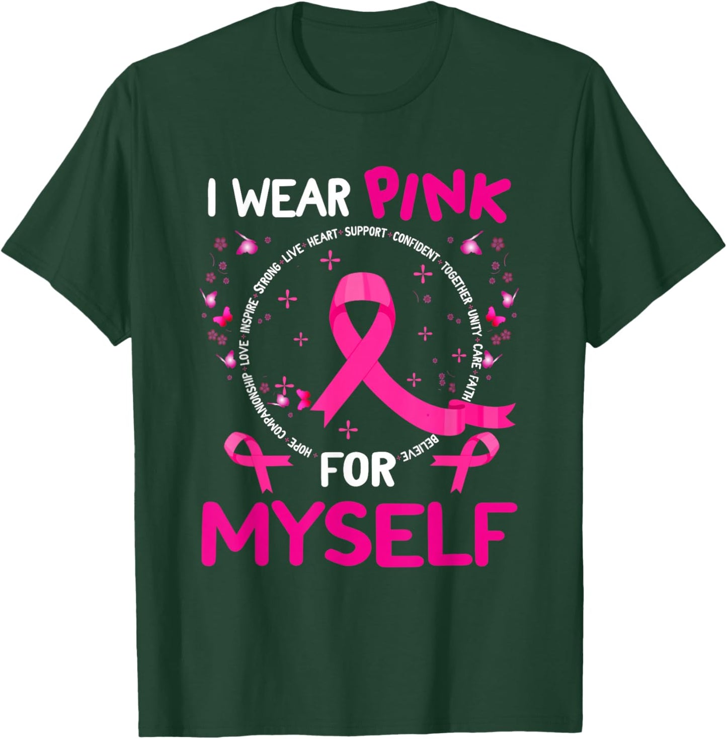I Wear-Pink For Myself Breast Cancer Awareness Support T-Shirt - T-Shirt | Forest