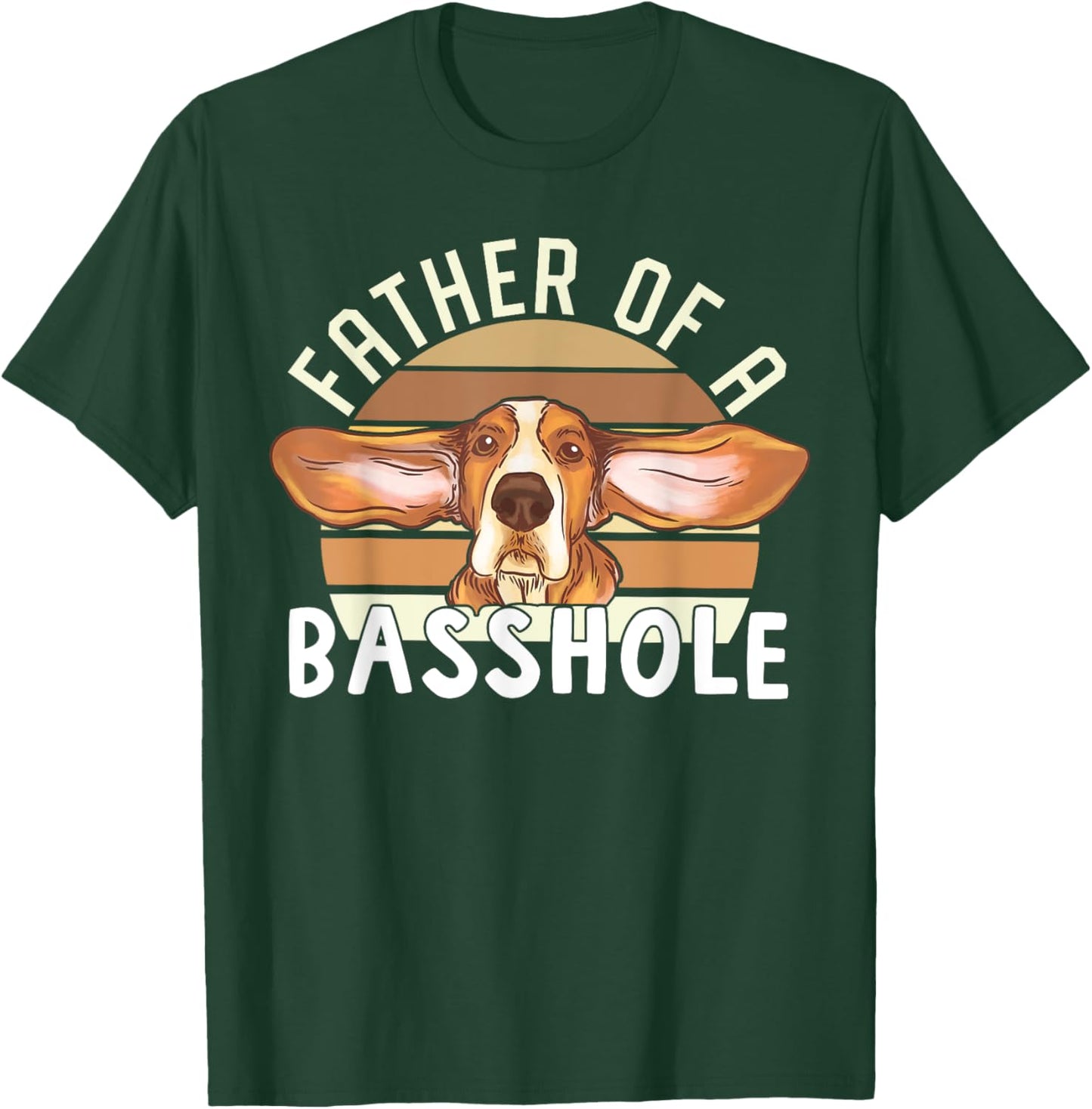 Father Of Basshole Funny Basset Hound Lover Dog Dad T-Shirt - T-Shirt | Forest
